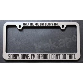 Unbranded Open The Pod Bay Doors.. Sci Fi Space Odyssey Fans Chrome License Plate Frame