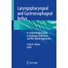 Laryngopharyngeal and Gastroesophageal Reflux: A Comprehensive Guide to Diagnosis, Treatment,