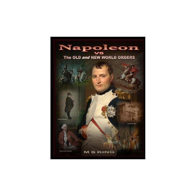 Napoleon vs the Old & New World Orders