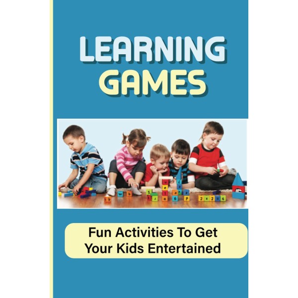 Learning Games: Fun Activities To Get Your Kids Entertained