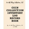 Coin Collection Inventory Log Record Book: Simple, Easy Coin Inventory