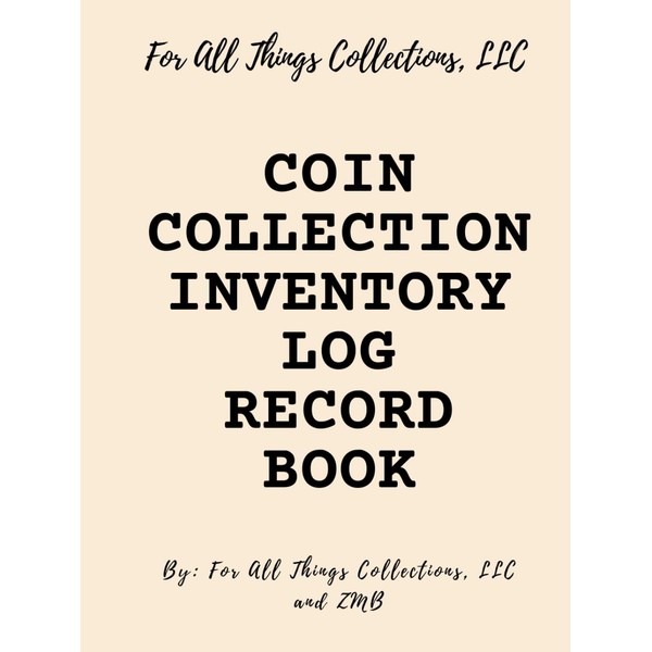 Coin Collection Inventory Log Record Book: Simple, Easy Coin Inventory
