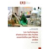 Les techniques d'extraction des huiles essentielles par Micro ondes: micro