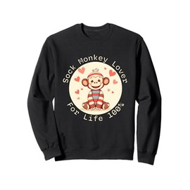 Sock Monkey Lover For Life 100% - Sock Monkey Gift Sweatshirt