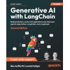 Generative AI with LangChain: Build production-ready LLM applications and advanced