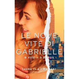 Le Nove Vite di Gabrielle: Books in Foreign Language - Contemporary Romance for Women in Italian (Italian Edition)