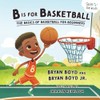 B is for Basketball: The Basics of Basketball for Beginners