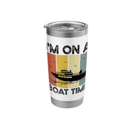 I'm On A Boat Time Paddle Boat Stainless Steel Insulated Tumbler