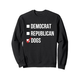 Funny Anti Political Party Sarcasm Republican Democrat Dogs Sweatshirt