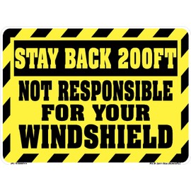 Safety Decal Unlimited Stay Back 200FT Yellow/Black Sticker Not Responsible Broken Windshield Construction Truck End Dump Truck Label Decal Sticker Made in USA 11 x 8