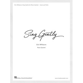 Sing Gently (Music from Virtual Choir 6): for Piano Quintet