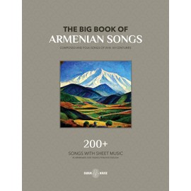 The Big Book Of Armenian Songs: Armenian Composers of XVIII- XX Centuries