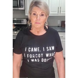 Womens I Came I Saw I Forgot What I was Doing Tshirt Funny Sarcastic Tee for Ladies Funny T Shirts Cool Sarcastic T Shirt Women's Novelty Tees Black - I M