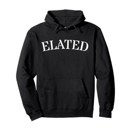 Elated Emotion Expression Mental Health Sayings Pullover Hoodie