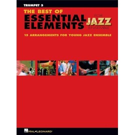 The Best of Essential Elements for Jazz Ensemble: 15 Selections from the Essential Elements for Jazz Ensemble Series - TRUMPET 3 (Essential Elements for Jazz Ensemble, 3)