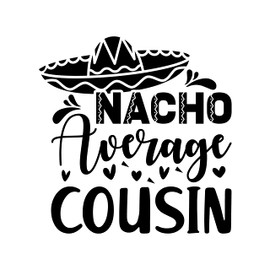 SEC Apparel Nacho Average Family Iron On Patches Decals Transfers Applique Letters for t Shirts Fabric Clothing (Cousin)