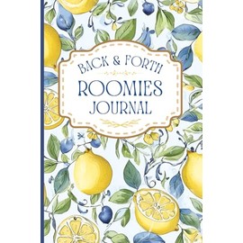 Back & Forth Roomies Journal: A Fun & Thoughtful Shared Notebook for Roommates to Connect, Communicate & Create Memories