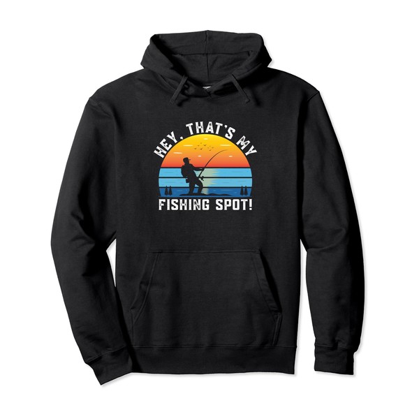 Hey Thats My Fishing Spot Introvert Lakes Antisocial Lagoon Pullover