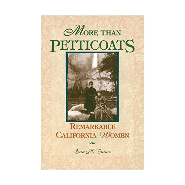 More than Petticoats: Remarkable California Women (More than Petticoats Series)
