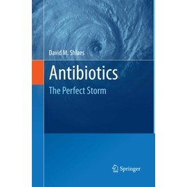 Antibiotics: The Perfect Storm