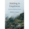Abiding in Emptiness: A Guide for Meditative Practice