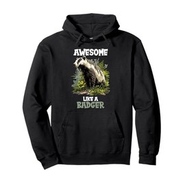 Badgers Awesome like a Badger Pullover Hoodie