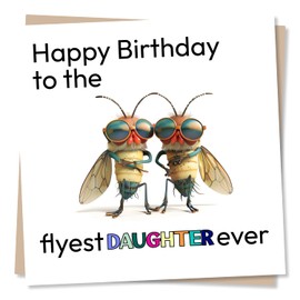 Funny Birthday Card for Daughter - Cartoon Fly - Happy Birthday To The Flyest Daughter Ever - From Parents