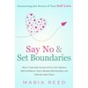 Say No and Set Boundaries - Uncovering the Secret of