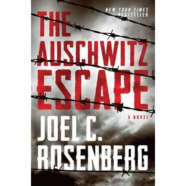 The Auschwitz Escape: A Novel (A World War 2 Historical Fiction Military Thriller Inspired by True Events)
