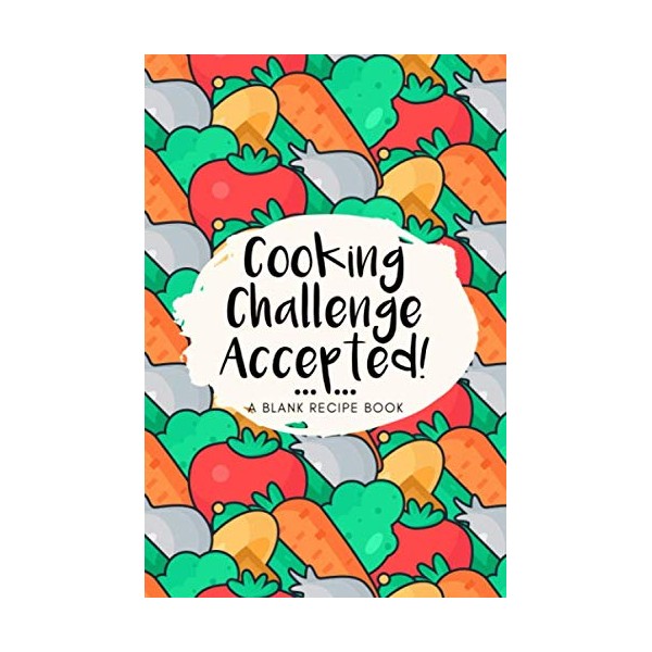Cooking Challenge Accepted! Blank Recipe Journal / Notebook to Write
