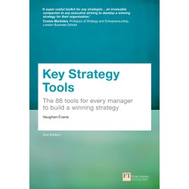 Key Strategy Tools: 88 Tools for Every Manager to Build a Winning Strategy