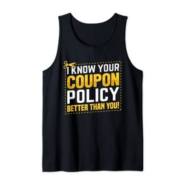 Couponing Save - I know You Coupon Policy Better than you Tank Top