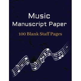Music Manuscript Paper: Blank Sheet Music Notebook | Music Notebook | Music Manuscript Blank Paper | 100 Pages | 8.5x11 Inches