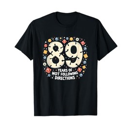 89 Years Not Following Directions - Birthday Gift T-Shirt