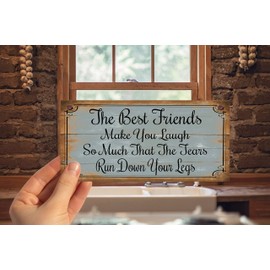 Shabby Chic Birthday Occasion Wooden Funny Sign Wall Plaque Best Friends Make You Laugh So Much That The Tears Run Down Your Legs
