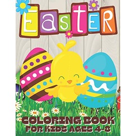 Easter Coloring Book For Kids Ages 4-8: Cute Colouring Pages for Toddlers, Preschoolers, Kindergarten and Primary School Children | Easter Egg Hunting & Stocking Stuffers for Boys and Girls