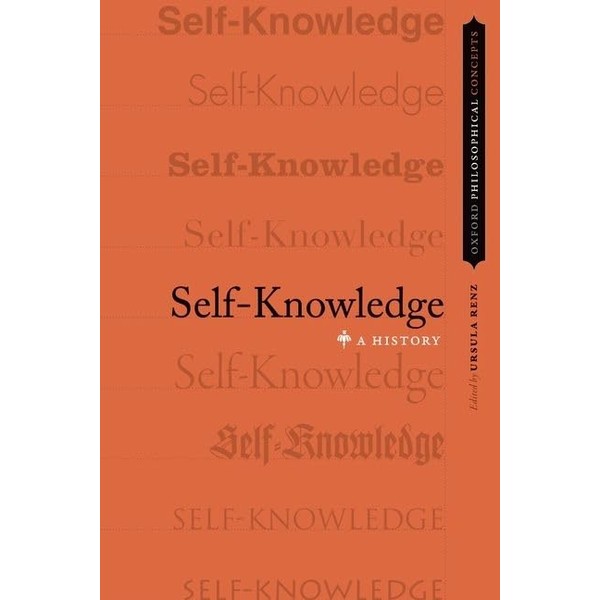 Self-Knowledge: A History (Oxford Philosophical Concepts)