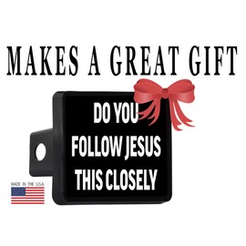 Rogue River Tactical Funny Do You Follow Jesus This Closely Trailer Hitch Cover Plug Gift Idea Car Truck