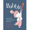 Babble!: And How Punctuation Saved It