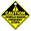 Caution This Vehicle Makes Frequent Stops Sign, Suction Cup Vehicle