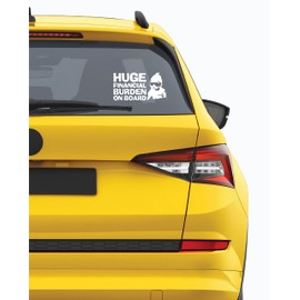 Huge Financial Burden on Board White 7 Inches Approx Cars, Jet Ski,Pontoon,Walls,Laptop, Die-Cut Vinyl Stickers Decals Vans SUV,Trucks, Window,s Bumper
