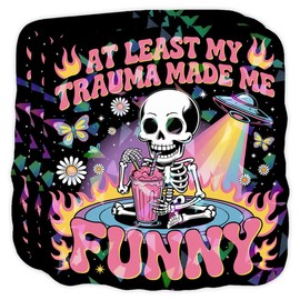 (3 Pcs) Funny Skeleton Holographic Sticker - at Least My Trauma Made Me Funny Meme Decal for Laptops, Water Bottles, Retro Vinyl Sticker 3 Inches