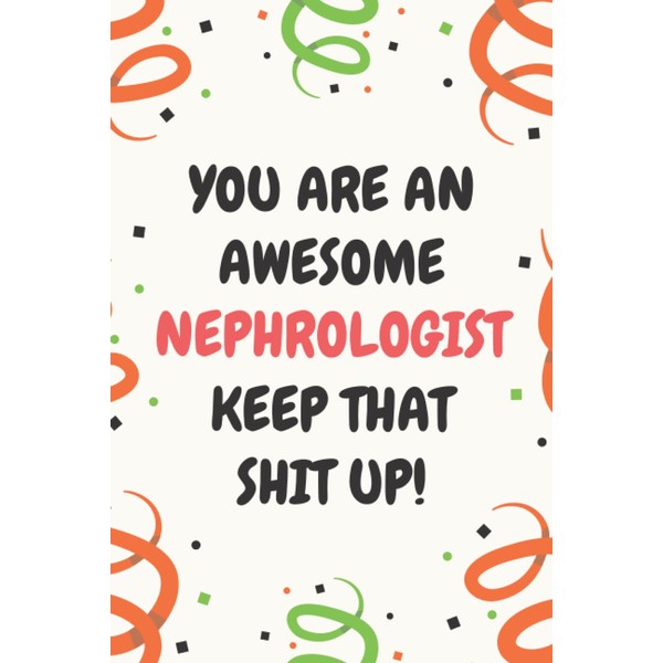 Nephrologist Gifts: Lined Blank Notebook Journal, a Funny and Appreciation