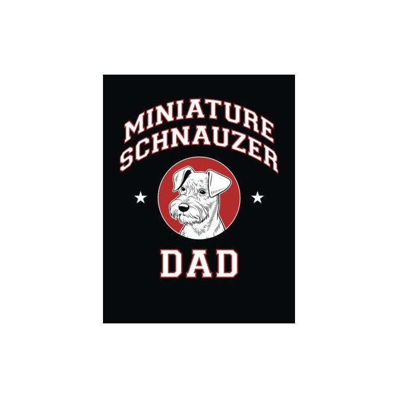 Miniature Schnauzer Dad: Miniature Schnauzer Notebook, Dog Journal, 8.5 x