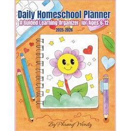 Daily Homeschool Planner for kisd: A Guided Learning Organizer for Ages 6–12