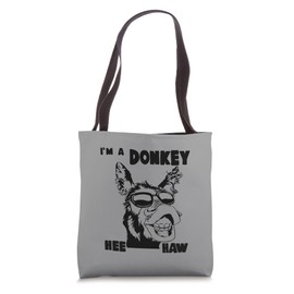 I’m A Donkey Hee Haw. Funny, Donkey Tote Bag
