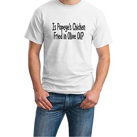 is Popeye's Chicken Fried in Olive Oil? - Mens T-Shirt - White Large