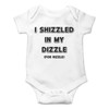 AW Fashions I Shizzled In My Dizzle, For Rizzle Baby