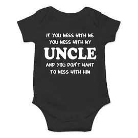 CBTwear If You Mess With Me You Mess With My Uncle - Baby Clothes - Funny Newborn Bodysuit Outfits for Boys and Girls (Newborn, Black)