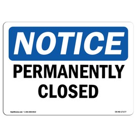 OSHA Notice Sign - Permanently Closed | Vinyl Label Decal | Protect Your Business, Construction Site, Warehouse & Shop Area |  Made in The USA